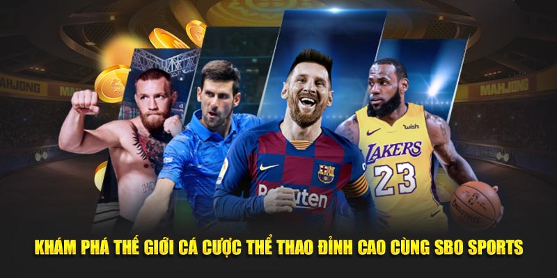 Khám phá thiên đường cá cược thể thao đỉnh cao cùng SBO Sports