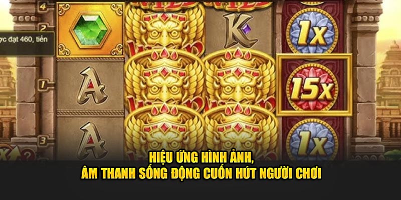 Hiệu ứng hình ảnh, âm thanh sống động cuốn hút người chơi tại nhà cái