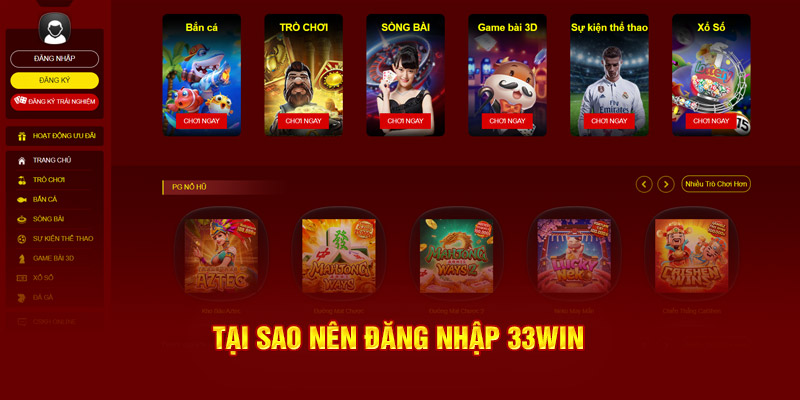 Tại sao nên đăng nhập 33Win