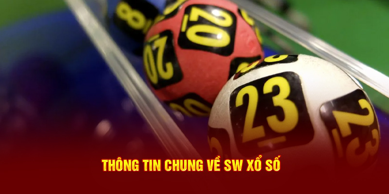 Thông tin chung về SW xổ số 