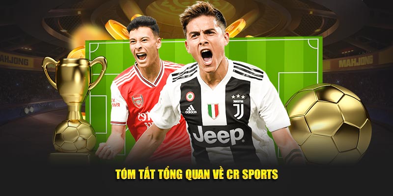 Tóm tắt tổng quan về CR Sports