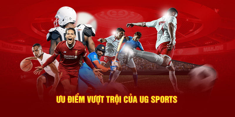 Ưu điểm vượt trội của UG Sports